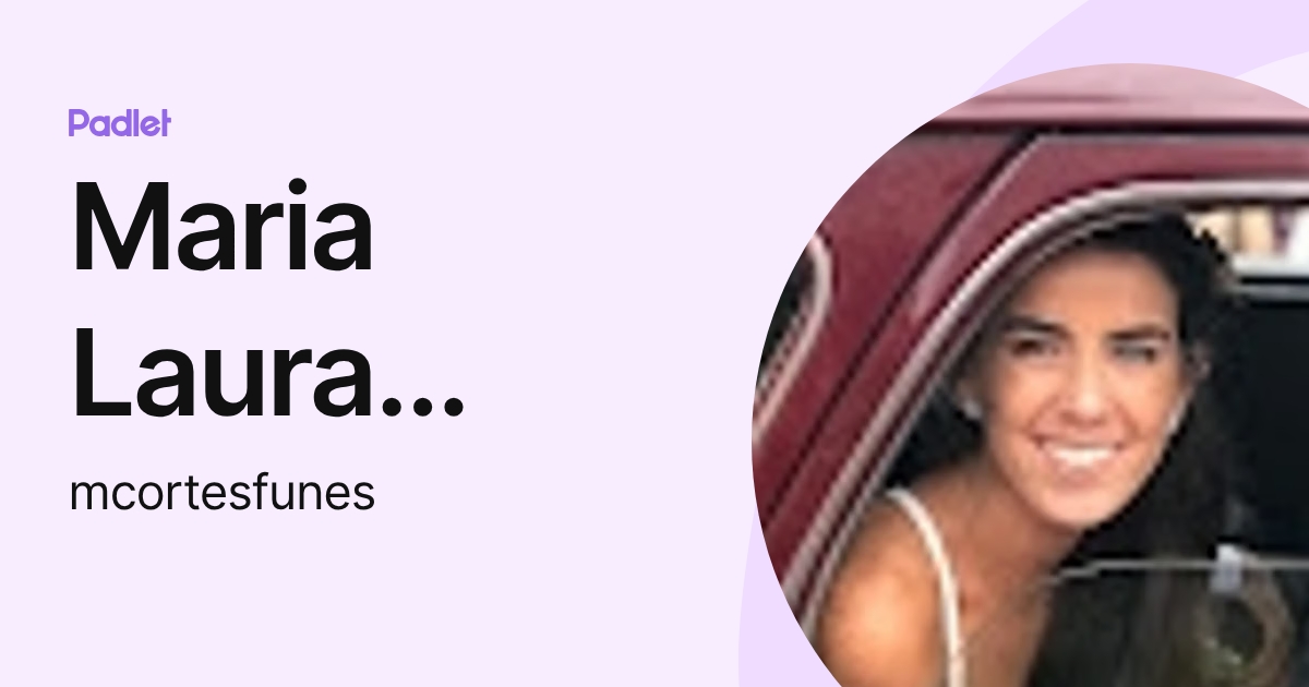 Maria Laura Cortes Funes (mcortesfunes) profile | Padlet