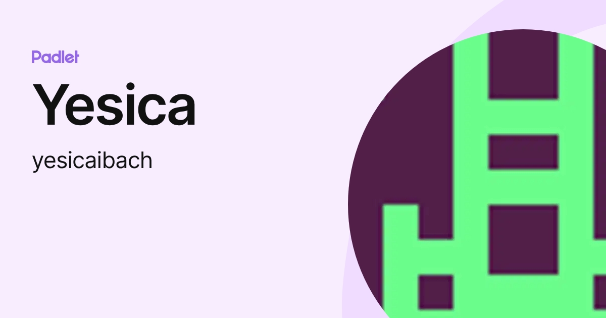Yesica (yesicaibach) profile | Padlet