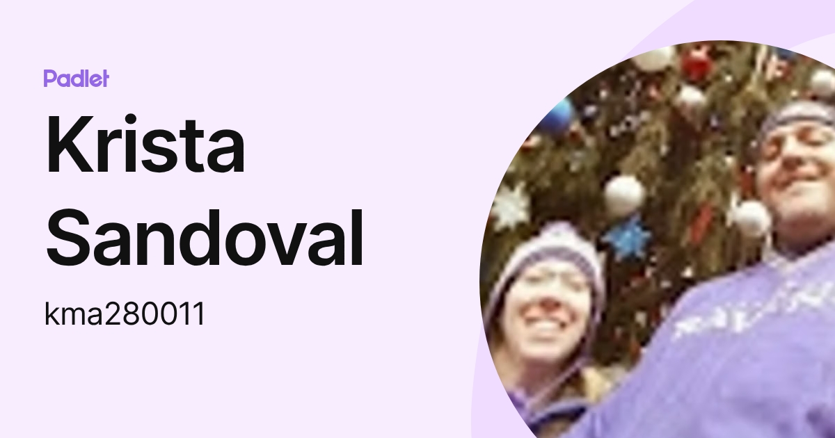 Krista Sandoval (kma280011) profile | Padlet