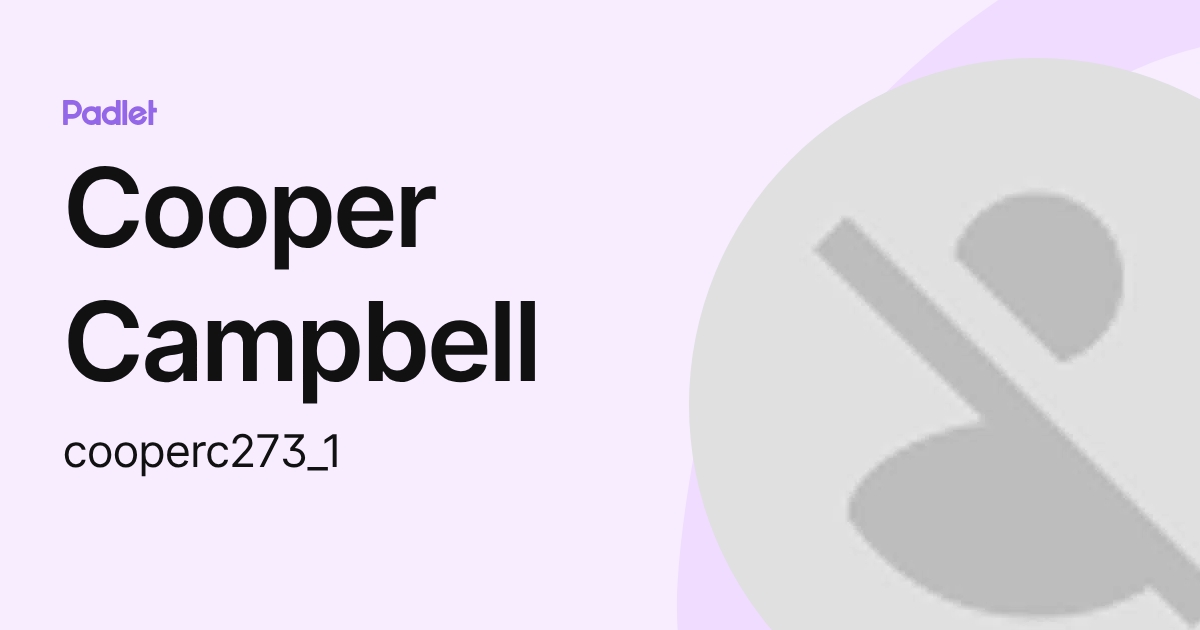 Cooper Campbell (cooperc273_1) profile | Padlet