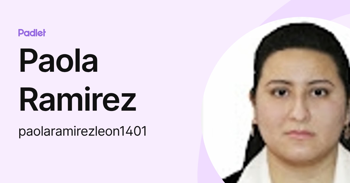 Paola Ramirez (paolaramirezleon1401) profile | Padlet