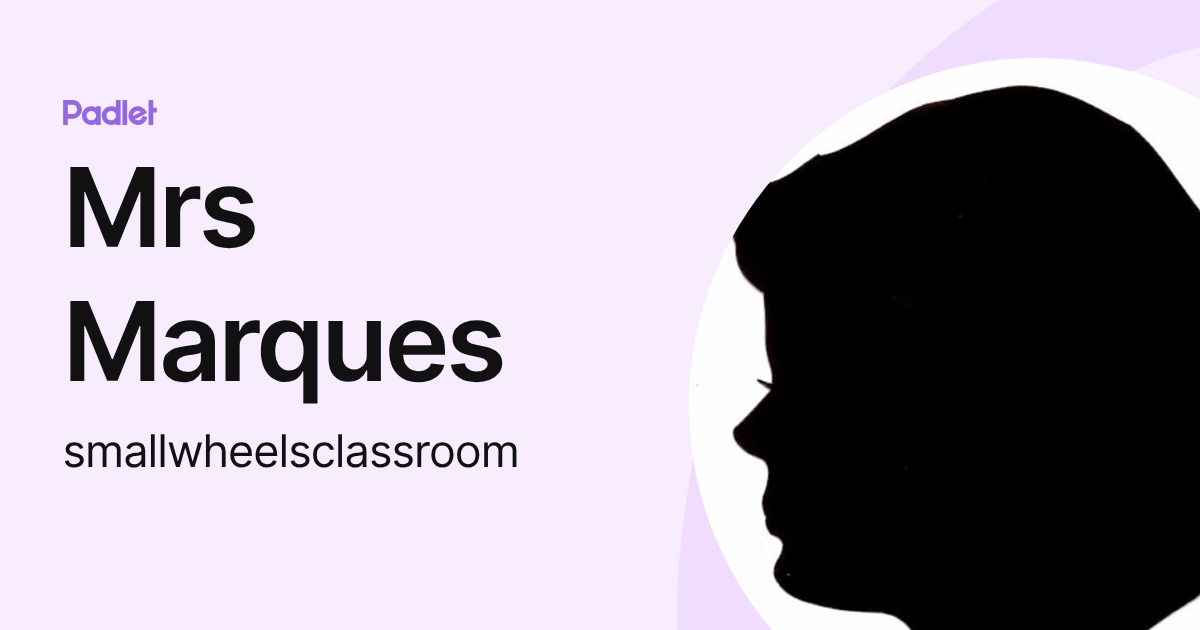 Mrs Marques (smallwheelsclassroom) profile | Padlet