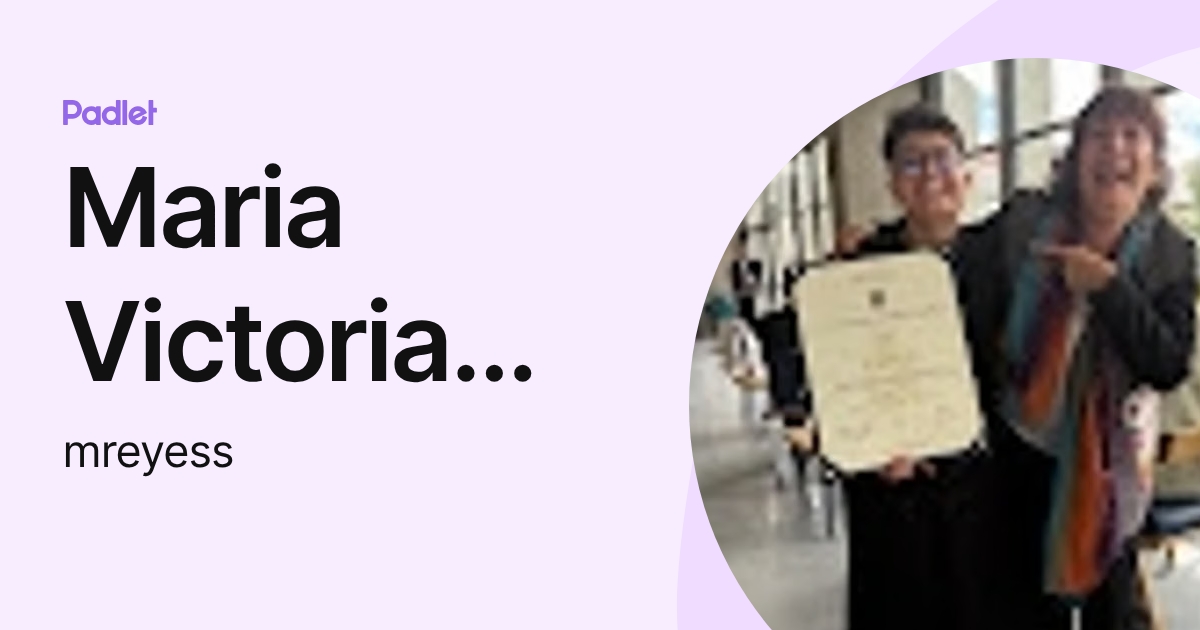 Maria Victoria Reyes Sierra (mreyess) profile | Padlet