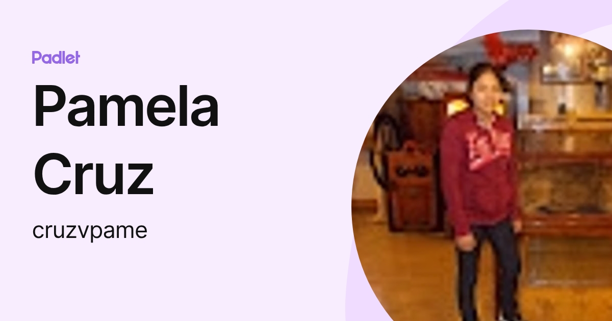 Pamela Cruz (cruzvpame) profile | Padlet