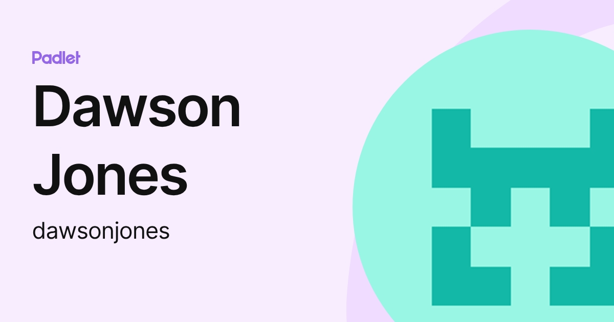 Dawson Jones (dawsonjones) profile | Padlet