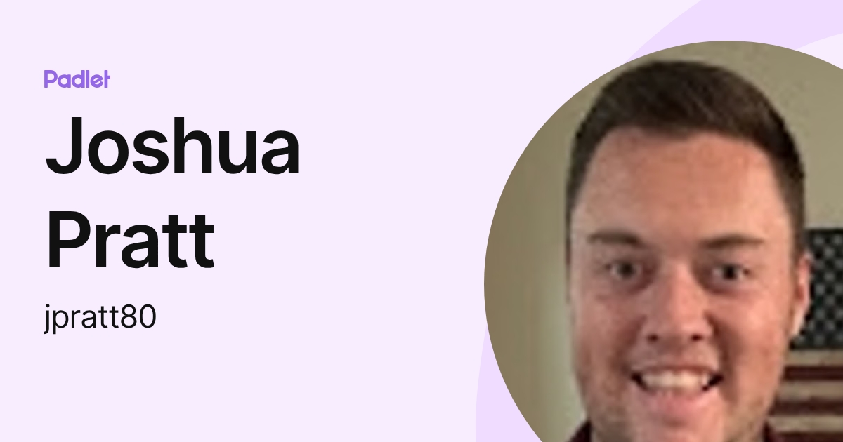 Joshua Pratt (jpratt80) profile | Padlet