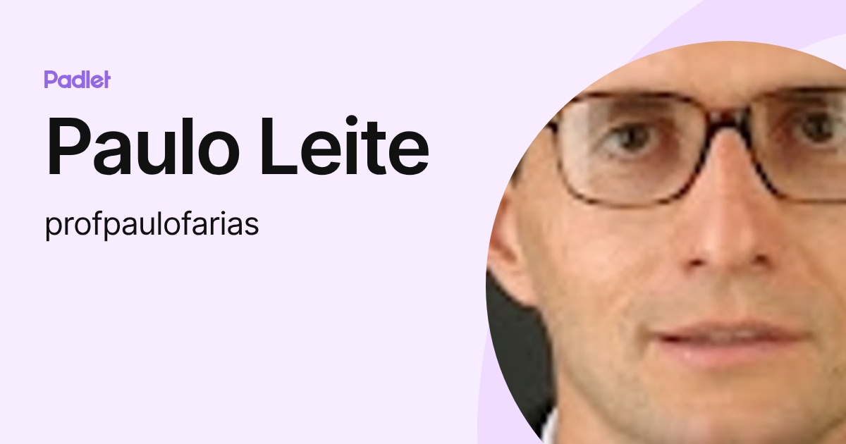 Paulo Leite (profpaulofarias) profile | Padlet