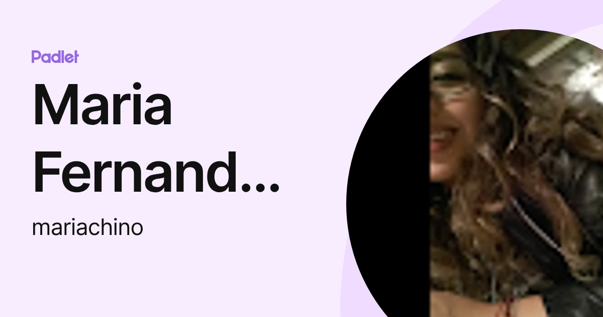 Maria Fernanda Chino Pinto (mariachino) profile | Padlet