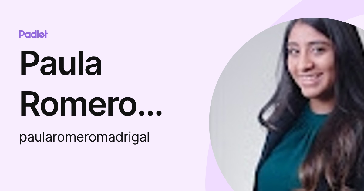 Paula Romero Madrigal (paularomeromadrigal) profile | Padlet