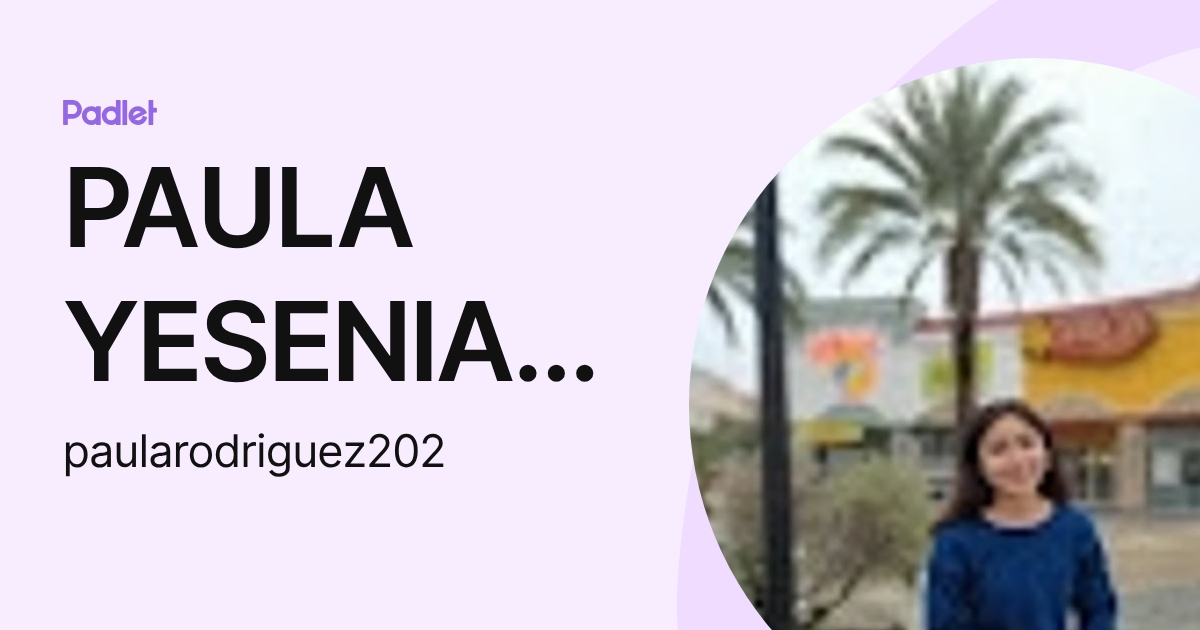 PAULA YESENIA RODRIGUEZ ARIZA (paularodriguez202) profile | Padlet