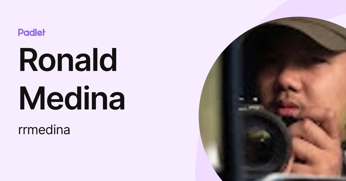 Ronald Medina (rrmedina) profile | Padlet