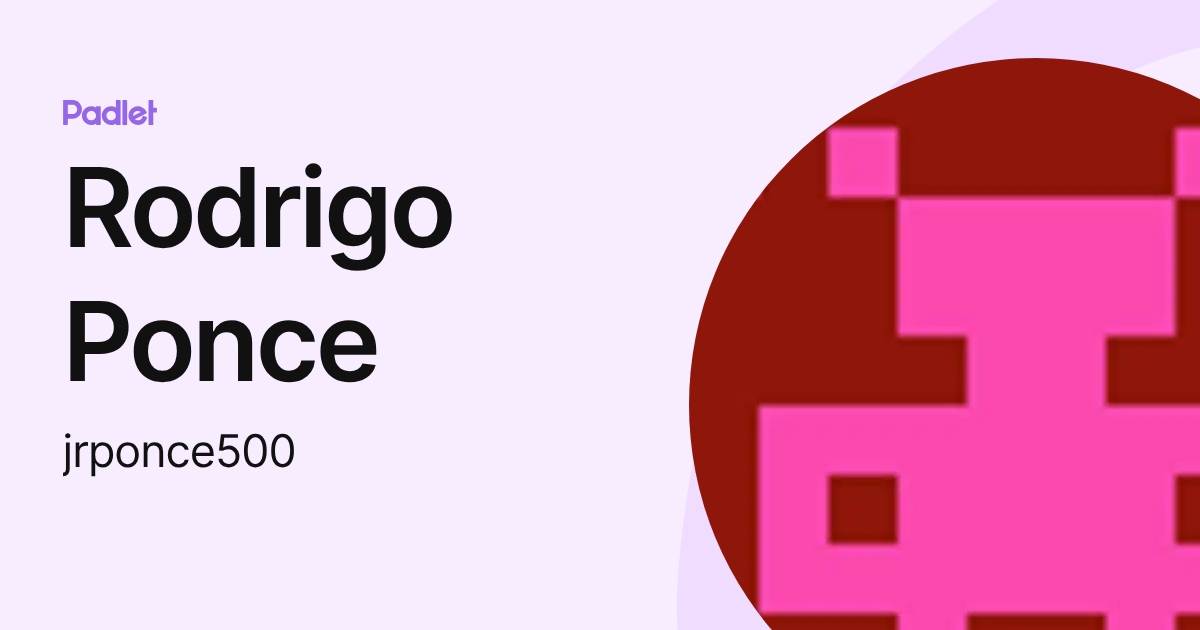 Rodrigo Ponce (jrponce500) profile | Padlet