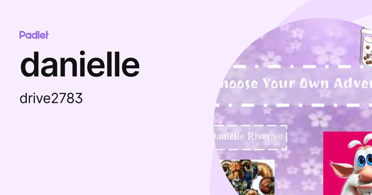 danielle (drive2783) profile | Padlet