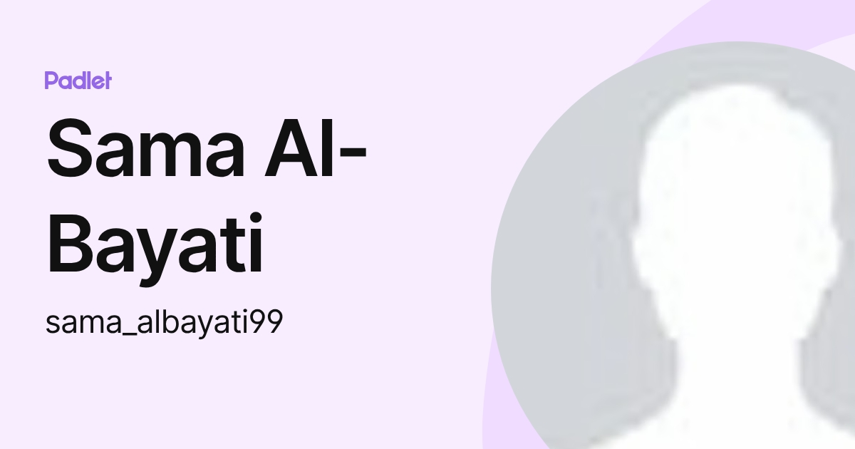 Sama Al-Bayati (sama_albayati99) profile | Padlet
