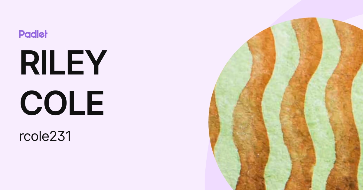 RILEY COLE (rcole231) profile | Padlet