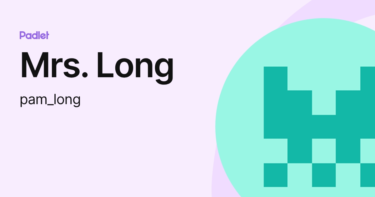 Mrs. Long (pam_long) profile | Padlet