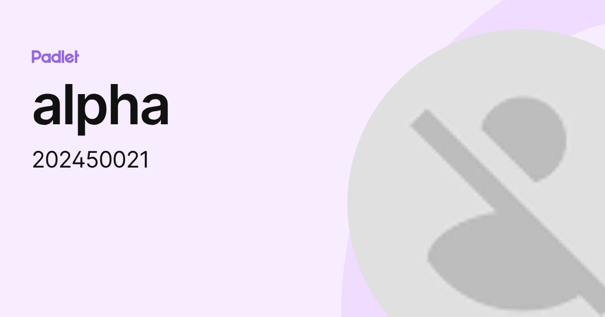 alpha (202450021) profile | Padlet