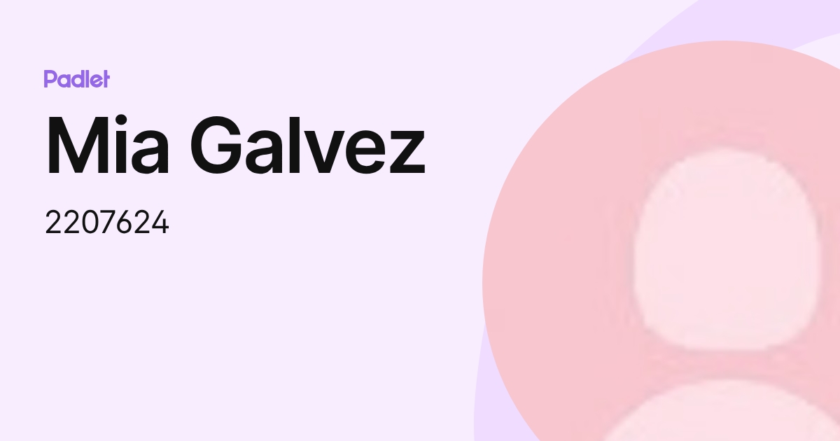 Mia Galvez (2207624) profile | Padlet