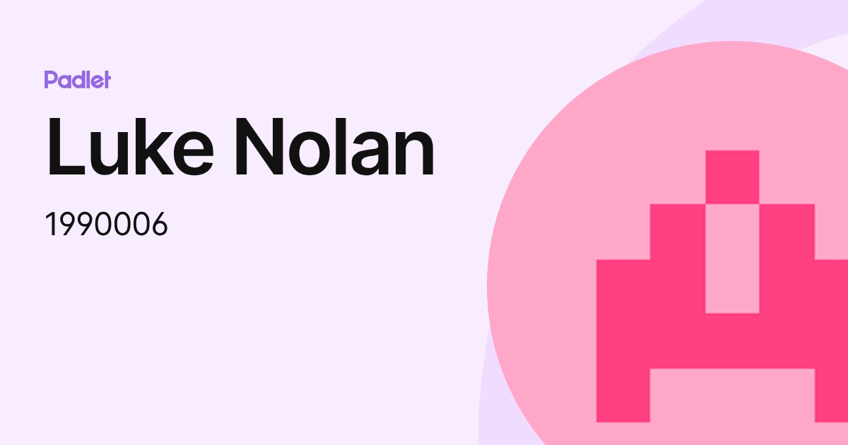 Luke Nolan (1990006) profile | Padlet