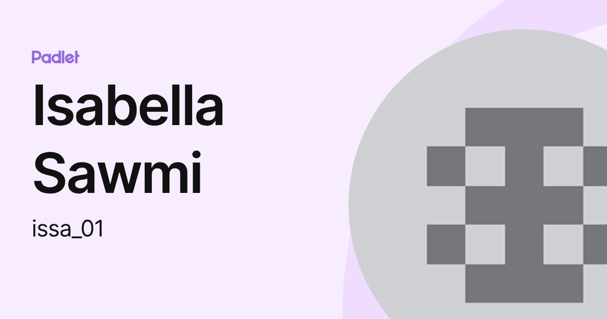 Isabella Sawmi (issa_01) profile | Padlet
