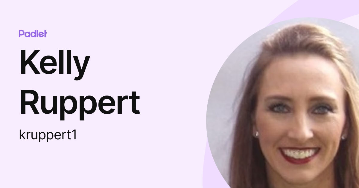 Kelly Ruppert (kruppert1) profile | Padlet