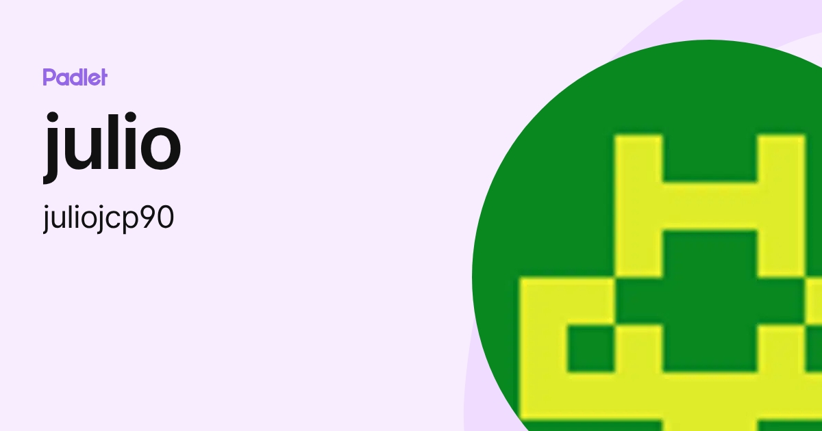 julio (juliojcp90) profile | Padlet