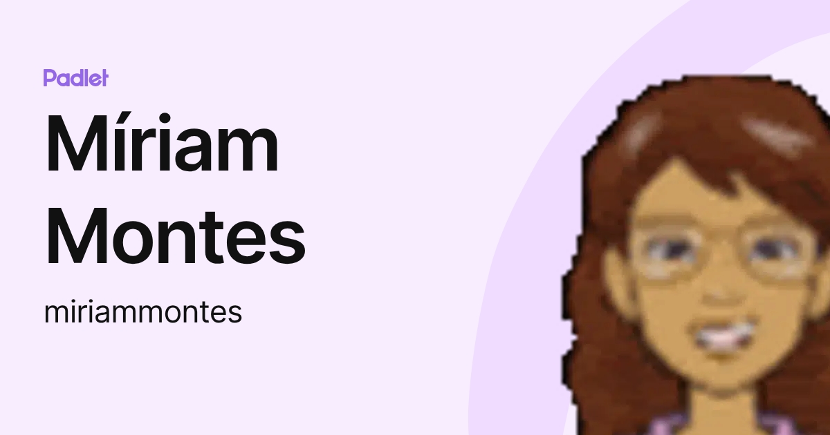Míriam Montes (miriammontes) profile | Padlet
