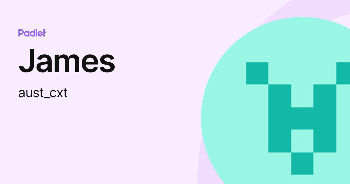 James (aust_cxt) profile | Padlet