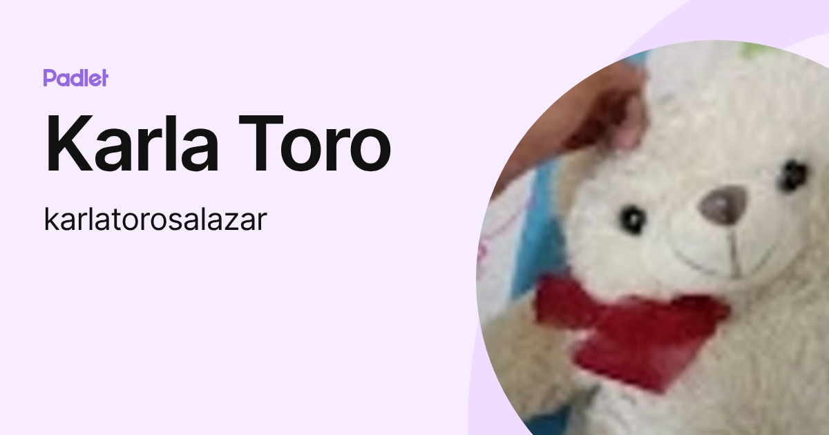 Karla Toro (karlatorosalazar) profile | Padlet