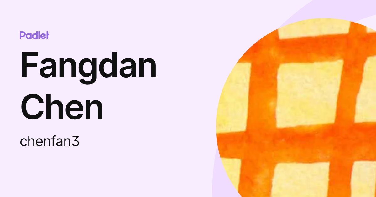 Fangdan Chen (chenfan3) profile | Padlet