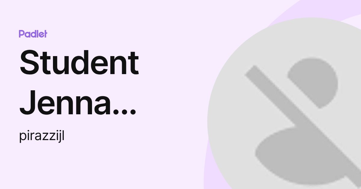 Student Jenna Pirazzi (pirazzijl) profile | Padlet