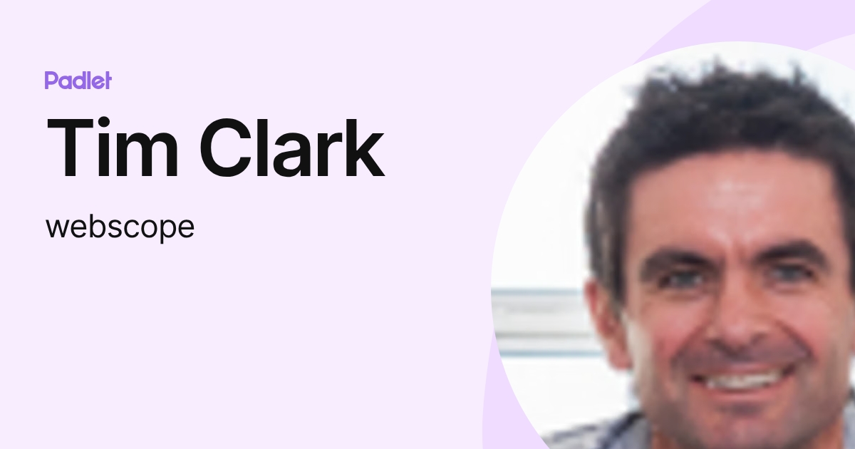 Tim Clark (webscope) profile | Padlet