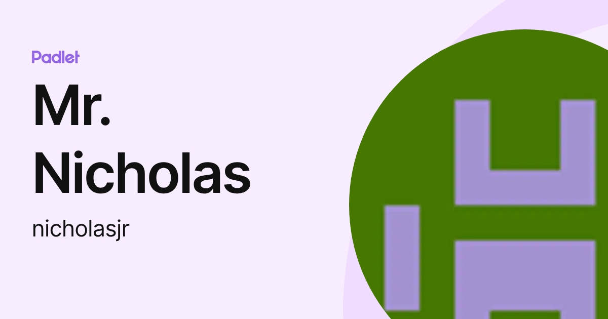 Mr. Nicholas (nicholasjr) profile | Padlet
