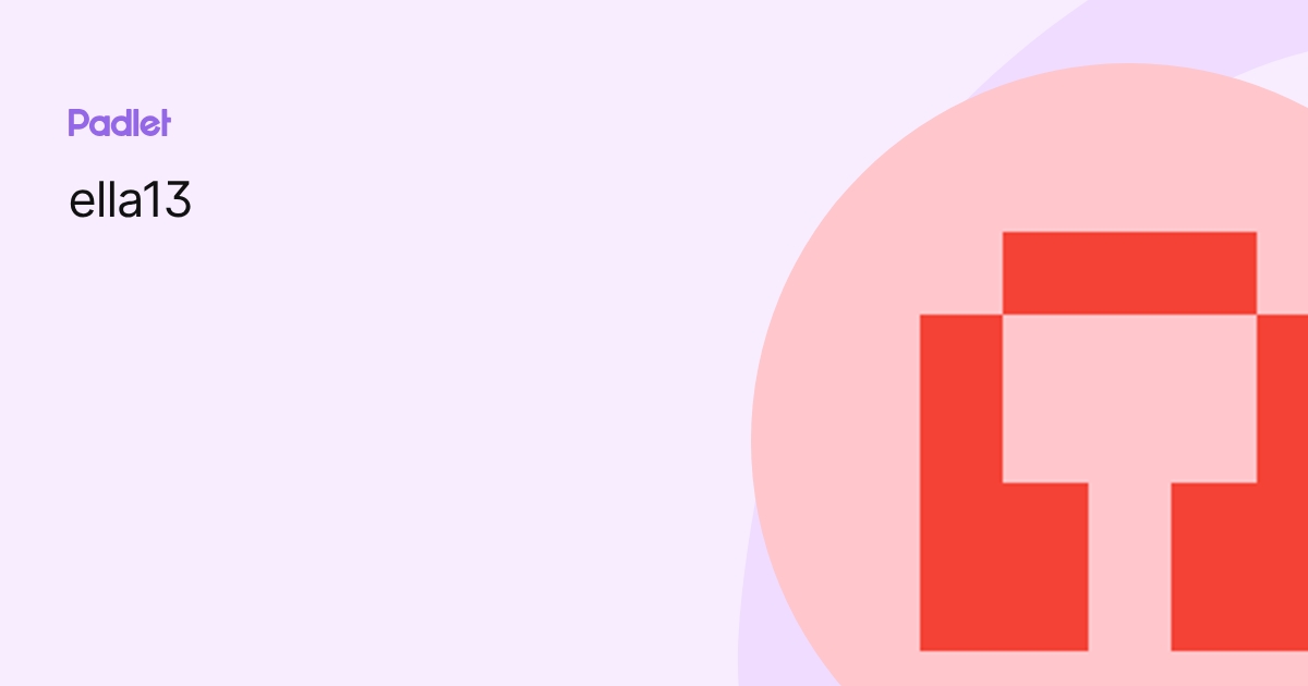 ella13 profile | Padlet