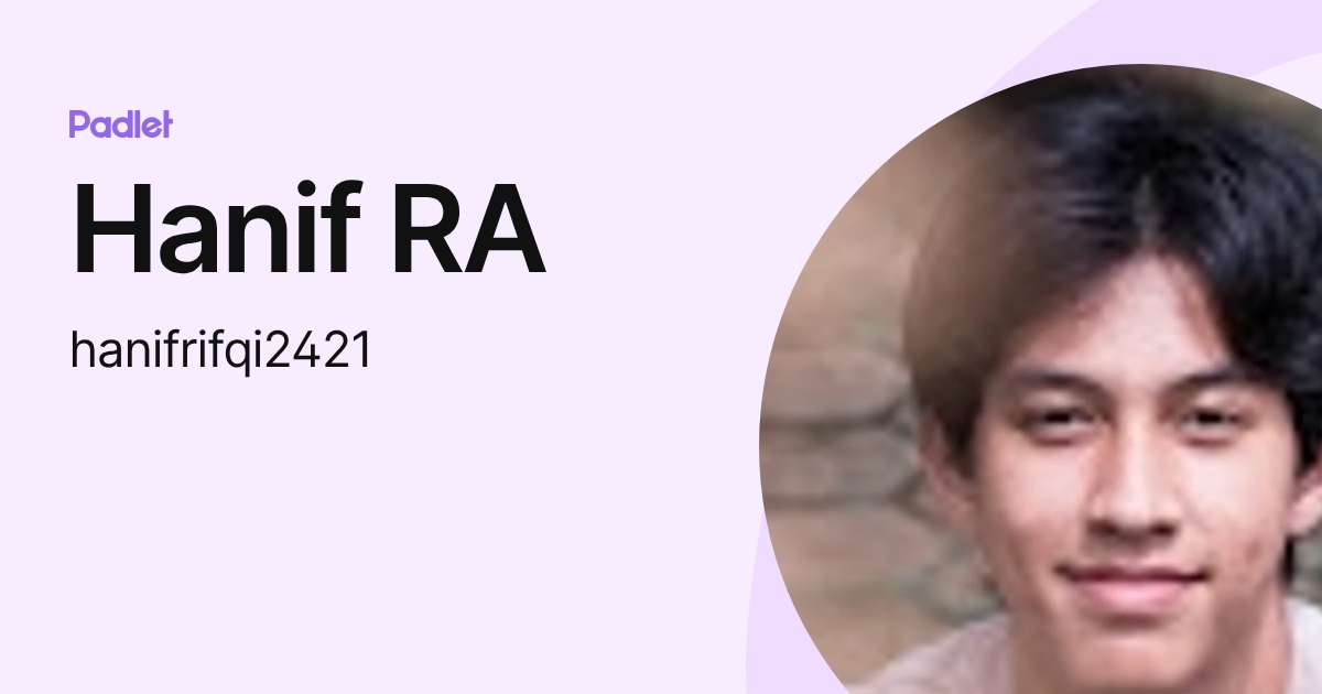 Hanif RA (hanifrifqi2421) profile | Padlet