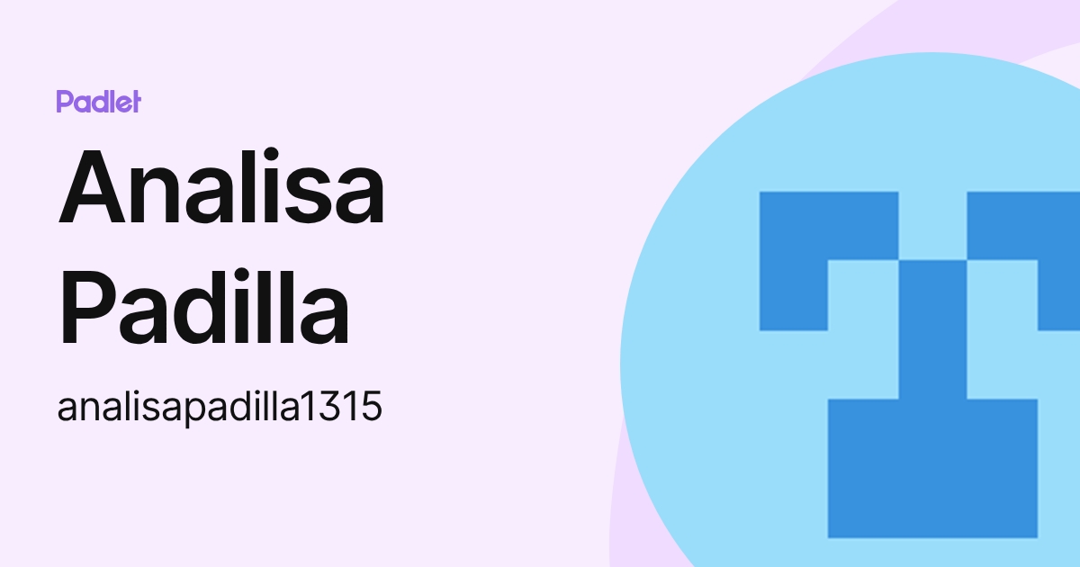 Analisa Padilla (analisapadilla1315) profile | Padlet