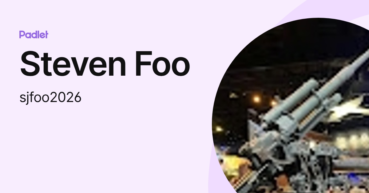 Steven Foo (sjfoo2026) profile | Padlet