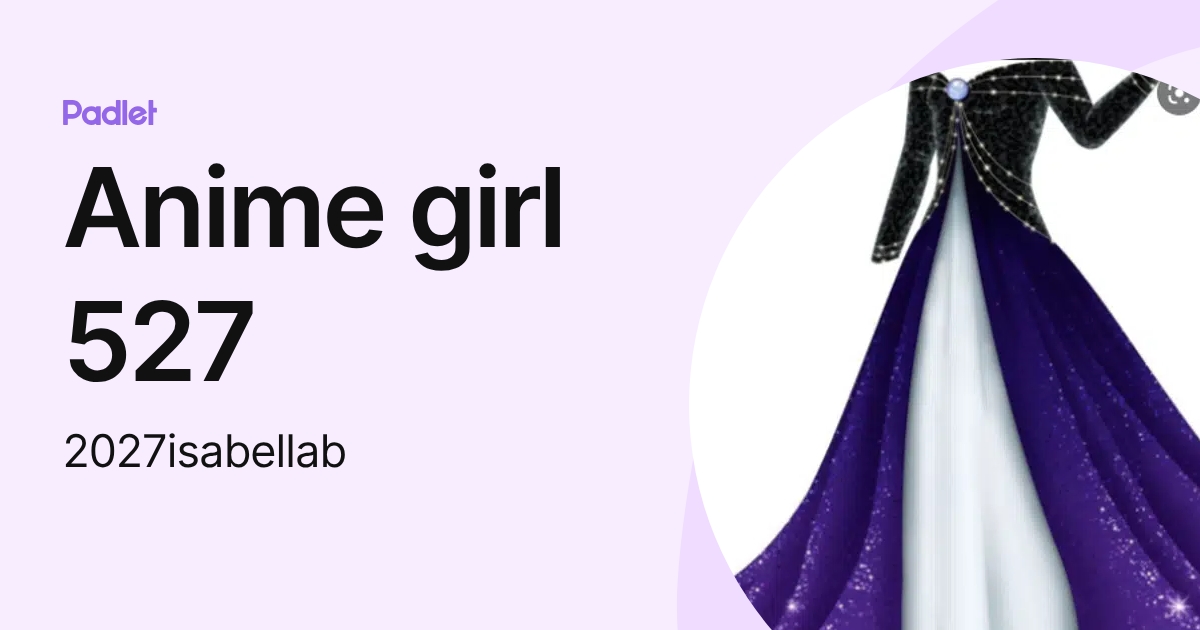 Anime girl 527 (2027isabellab) profile | Padlet