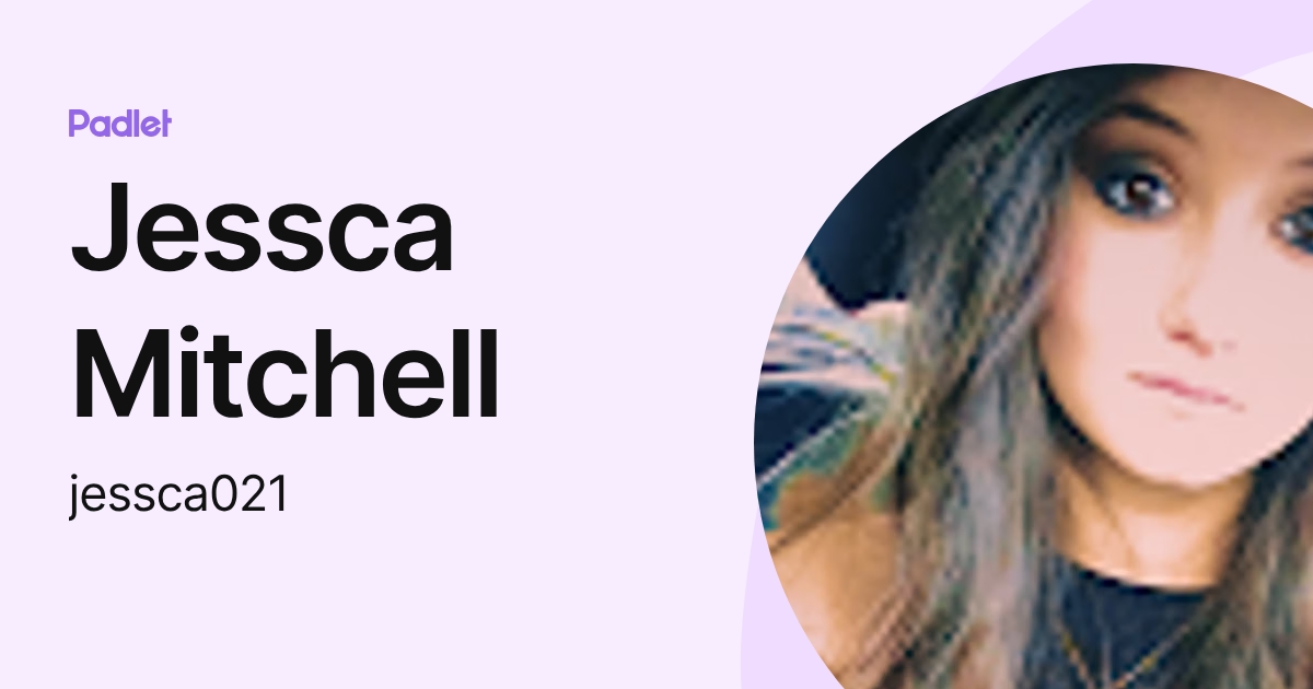 Jessca Mitchell (jessca021) profile | Padlet