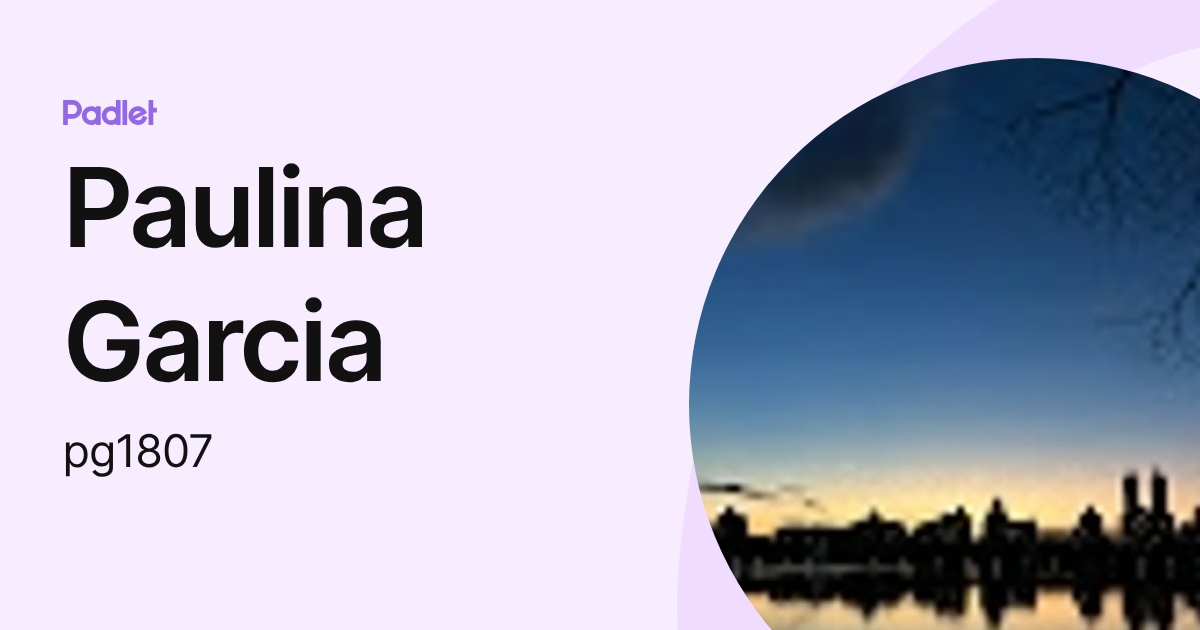Paulina Garcia (pg1807) profile | Padlet