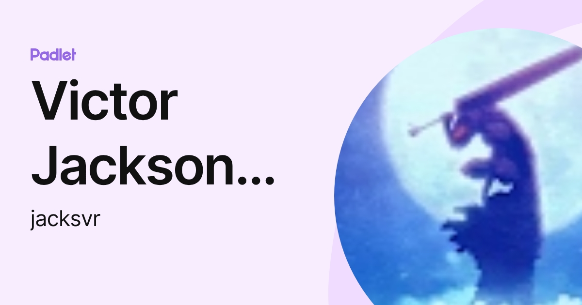 Victor Jackson [Canarelli MS] (jacksvr) profile | Padlet