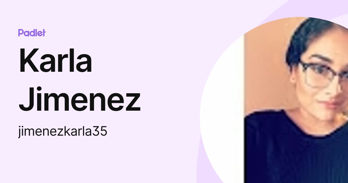 Karla Jimenez (jimenezkarla35) profile | Padlet