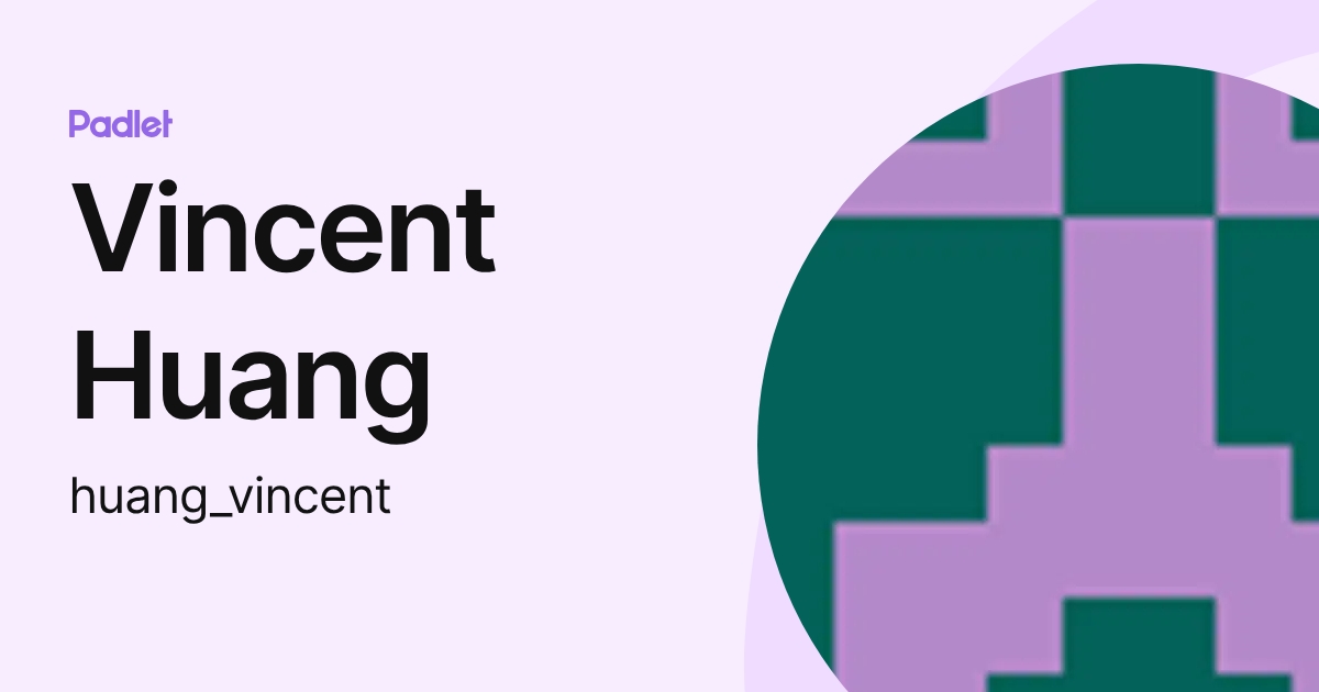 Vincent Huang (huang_vincent) profile | Padlet