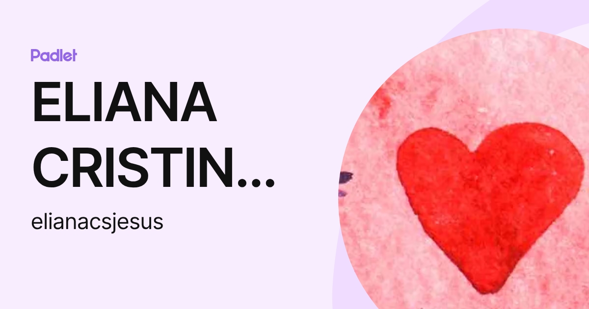ELIANA CRISTINA SANTANA DE JESUS (elianacsjesus) profile | Padlet