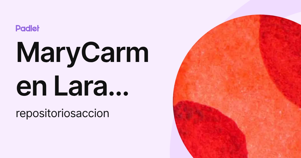MaryCarmen Lara Orozco (repositoriosaccion) profile | Padlet