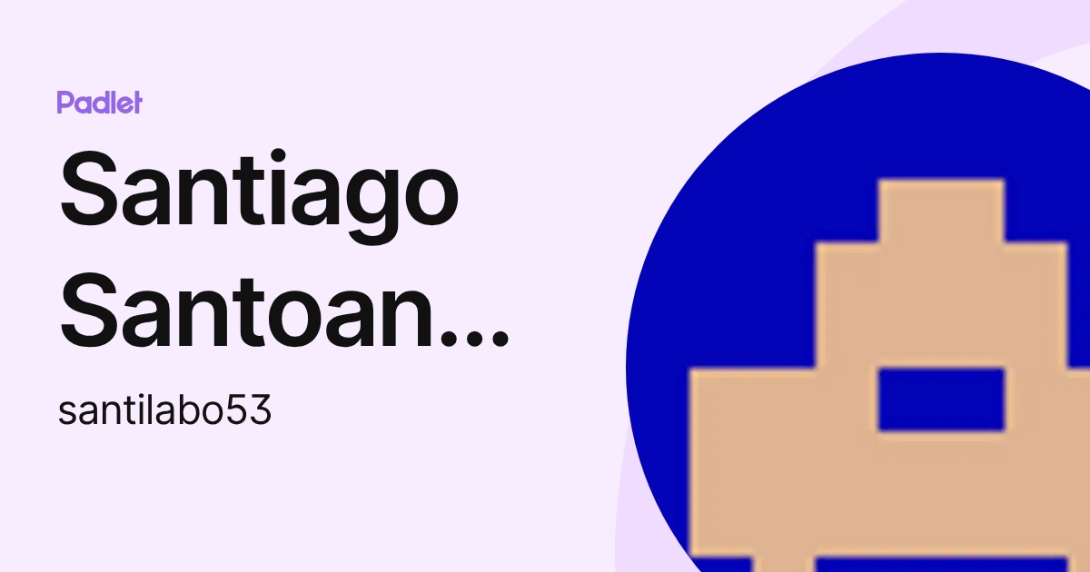 Santiago Santoandre (santilabo53) profile | Padlet