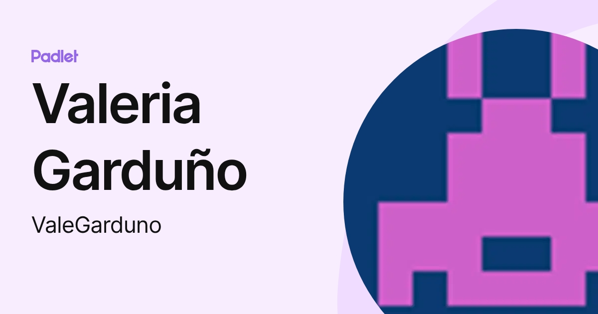 Valeria Garduño (ValeGarduno) profile | Padlet