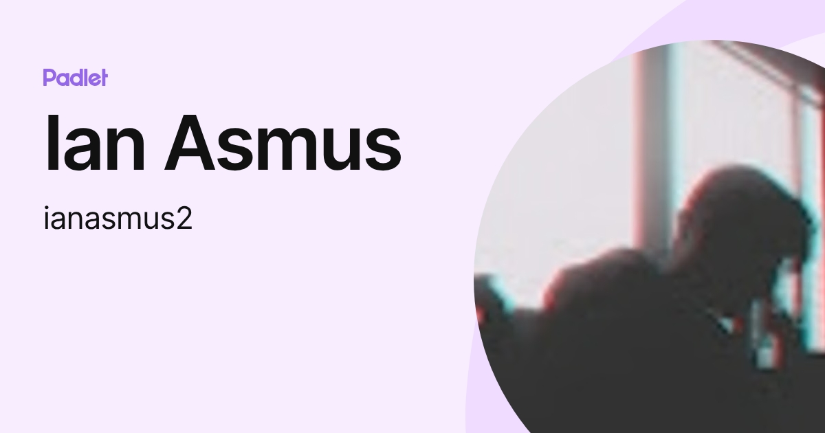 Ian Asmus (ianasmus2) profile | Padlet