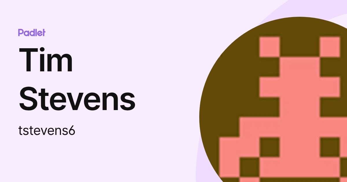 Tim Stevens (tstevens6) profile | Padlet