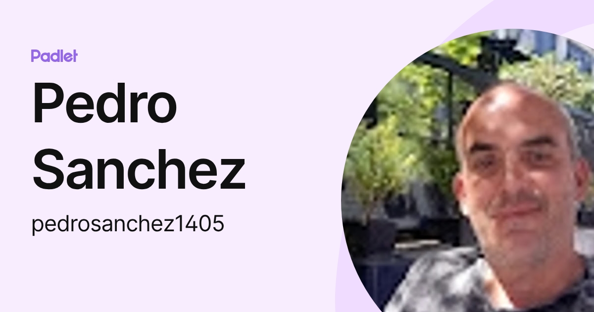 Pedro Sanchez (pedrosanchez1405) profile | Padlet